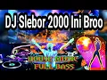 Download Lagu DJ Slebor 2000 Terbaik Full Bass