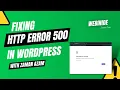 How to Fix HTTP Error 500 WordPress Fixing Internal Server Error WordPress 2023