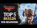 Divinity Original Sin 2 Builds - TOP 5 BUILDS BEGINNER FRIENDLY