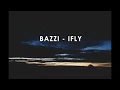 bazzi - I.F.L.Y. ( lyrics )