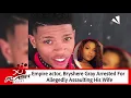 Empire actor Bryshere Gray Arrested for Allegedly Assaulting his Wife