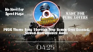 Download PUBG Theme Song 2Scratch Trap Remix Bass Boosted, Slowed Instrumental Audio MP3