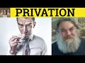 Privation - Privations Meaning