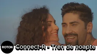 Connect-R - Tren de noapte | Official Video