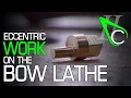 Download Lagu Eccentric Work On The Bow Lathe