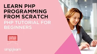 PHP Tutorial for Beginners Advanced PHP Tutorial PHP Online Training Simplilearn