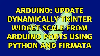Arduino Update Dynamically Tkinter Widget Scale from Arduino Ports using python and firmata