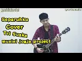 Download Lagu SEPARUHKU - NANO COVER BY TRI SUAKA
