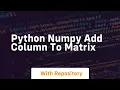 python numpy add column to matrix