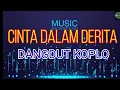 Download Lagu CINTA DALAM DERITA - DANGDUT KOPLO MUSIC TIME