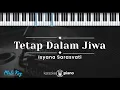 Download Lagu Tetap Dalam Jiwa - Isyana Sarasvati (KARAOKE PIANO - MALE KEY)