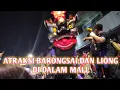 Download Lagu ATRAKSI BARONGSAI DAN LIONG DIDALAM MALL