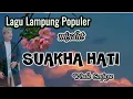 Lagu SUAKHA HATI Lagu Lampung Populer mixdut voc. Winda Sanjaya cipt. L Komar