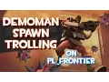 TF2 Spawn Exploit on Frontier - TROLLING