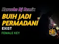 Download Lagu Buih Jadi Permadani - EXIST Karaoke DJ Remix Nada Cewek