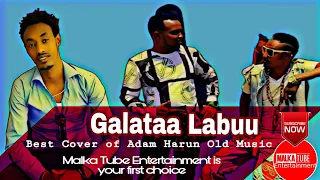Adam Harun Remix By Galataa Labuu New Oromo Music Cover 2021 