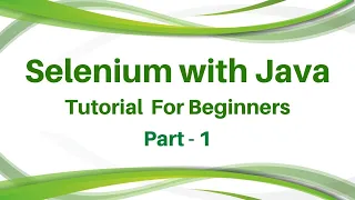 Selenium Java Tutorial for Beginners Selenium Java Tutorial Training Part 1