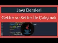 Java Dersi 33 Getter ve Setter ile Calismak