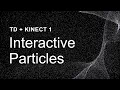 Interactive Particles - Touc esigner Kinect Tutorial 1