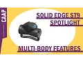 Solid Edge ST9 Spotlight - Multi-Body Features