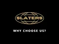 Why Choose Slaters International