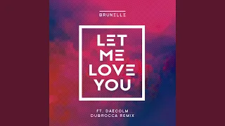 Download Let Me Love You (DubRocca Remix) MP3