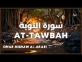 Download Lagu Surah At-Tawbah | Omar Hisham Al-Arabi | Soothing Quran Recitation