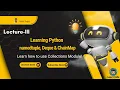 Python namedtuple deque ChainMap Explained Collections Module Lecture 3