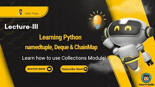 Python namedtuple deque ChainMap Explained Collections Module Lecture 3