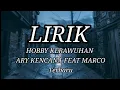 Download Lagu HOBBY KERAWUHAN - ARY KENCANA FEAT MARCO Terbaru LIRIK