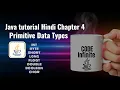 Java tutorial Hindi Chapter 4 - Primitive Data Types