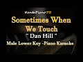 Sometimes When We Touch (Dan Hill) - Lower Key  (Piano Karaoke)
