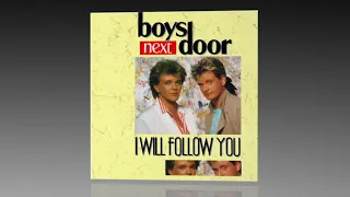 Download Boys Next Door - I Will Follow You (12'' Version) MP3