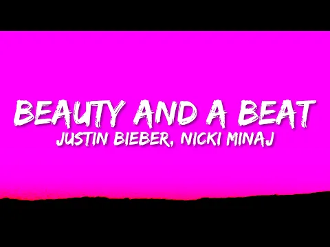 Download MP3 Justin Bieber - Beauty And A Beat (Lyrics) ft. Nicki Minaj