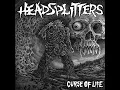 Download Lagu Headsplitters - Curse Of Life (Full Album)