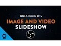 OBS Studio Image Slideshow and Playlist - Update 0 15 Tutorial
