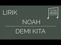 Lagu NOAH - Demi Kita [Lirik]