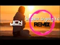 Download Lagu Sayang Ko Selamanya|Ernan_J ft Justy Aldrin|Hans Lsiwa Remix[Official Lyric Video]-Jev Constantin