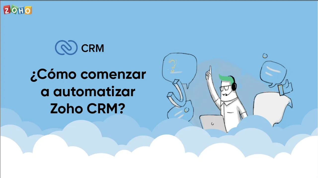 ¿Cómo empezar a automatizar Zoho CRM? - Tutorial en español