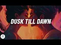 Lagu ZAYN \u0026 Sia - Dusk Till Dawn (Lyrics) slowed + reverb TikTok