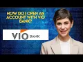 How do I open an account with Vio Bank