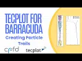 Tecplot for Barracuda - Creating Particle Trails