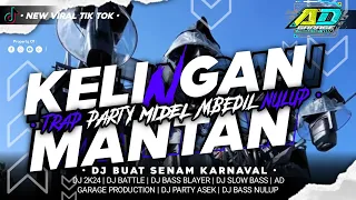 dj trap party midel mbedil brutal kelingan mantan cocok buat cek sound senam karnafal 2024 
