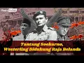 Westerling s History When the Turkish White Man Challenged Soekarno