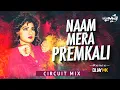 Download Lagu Naam Mera Premkali DJ Song | Circuit Dance Danka Mix | Premkali DJ Song | DJ Jay MK