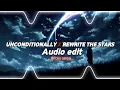 Download Lagu Unconditionally x Rewrite the stars, edit audio (no copyright)