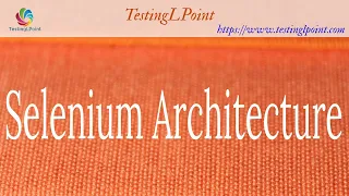 Tutorial Selenium WebDriver Architecture Selenium Tutorial from Scratch TestingLPoint