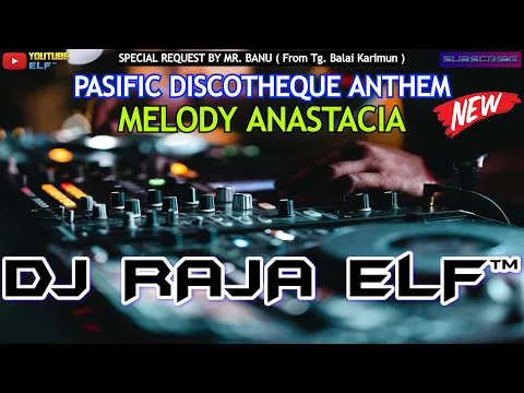 Download MP3 PACIFIC DISCOTHEQUE ANTHEM 2023 DJ RAJA ELF™ REMIX BATAM ISLAND (Req By Mr. Banu)