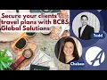 Get your clients ready with BCBS Global Solutions
