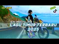 Download Lagu PALING ENAK DIDENGAR SAAT SANTAI | LAGU TIMUR TERBARU 2025 SLOW REMIX | LAGU AMBON TERBARU 2025